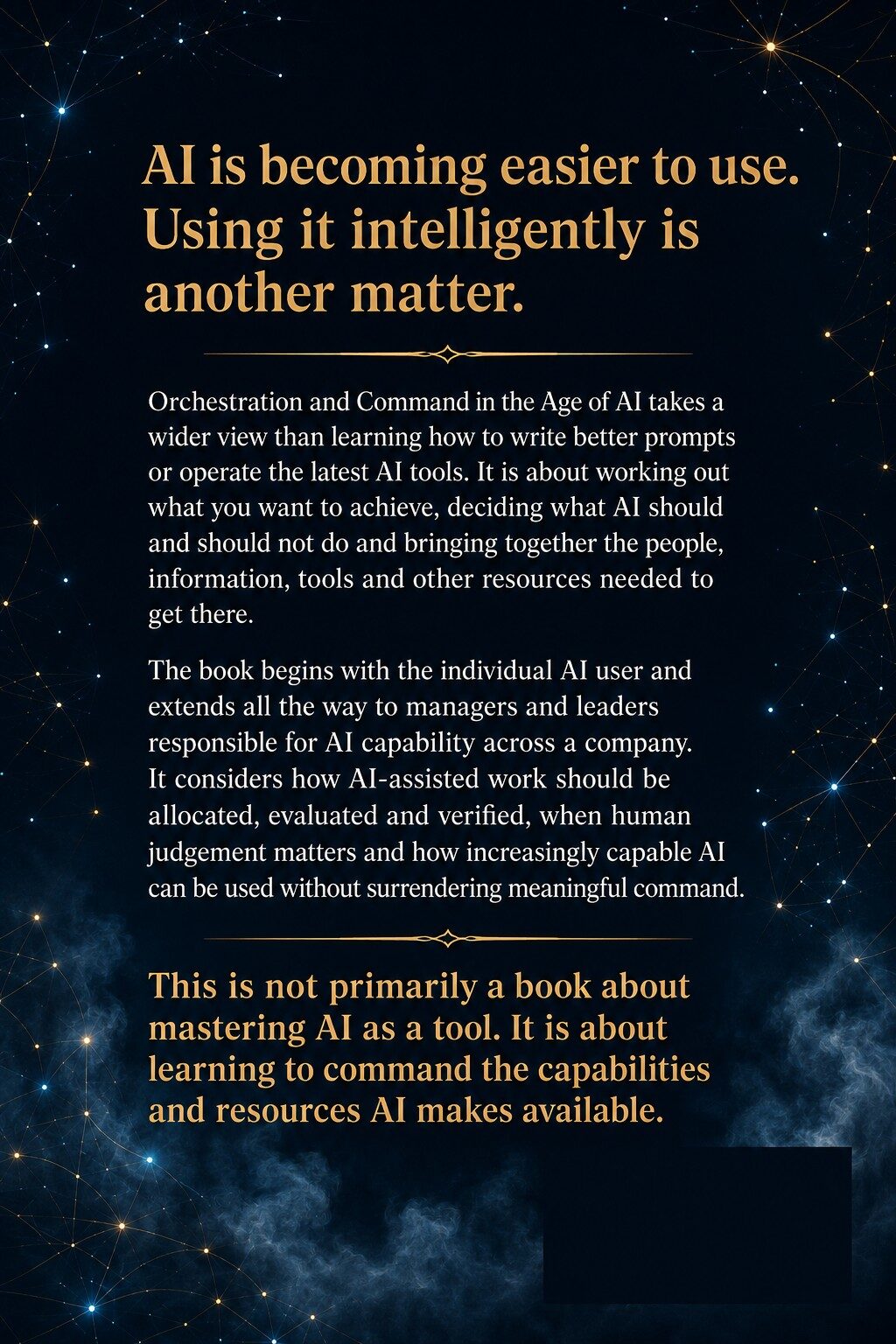 Back cover of Orchestration and Command in the Age of AI, carrying the text: AI is becoming easier to use, using it intelligently is another matter, together with a summary of the book's themes.